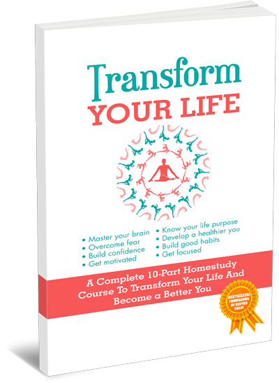 TRANSFORM YOUR LIFE