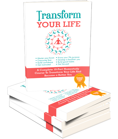 TRANSFORM YOUR LIFE